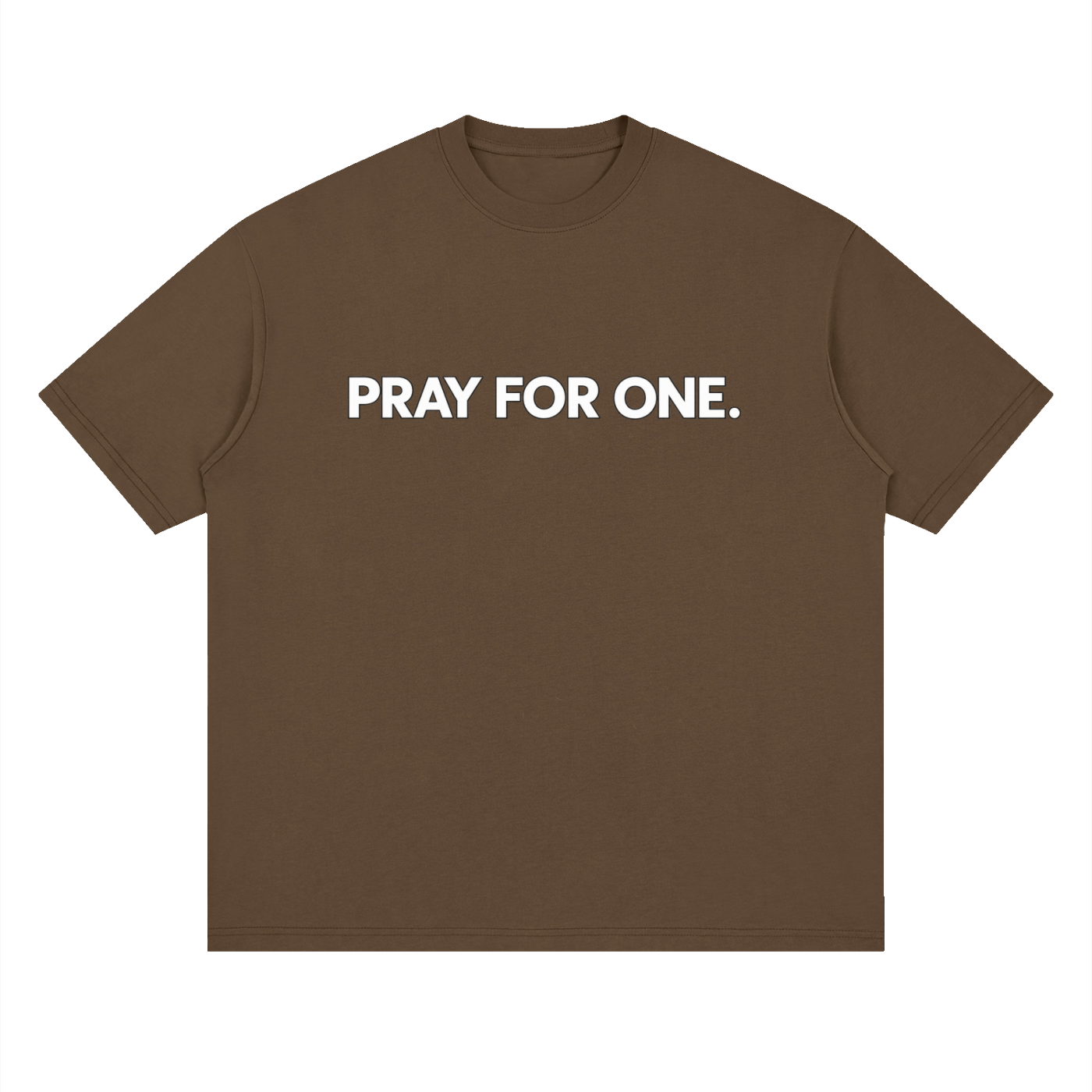 PRAY FOR ONE. – Conversation Starter Tee