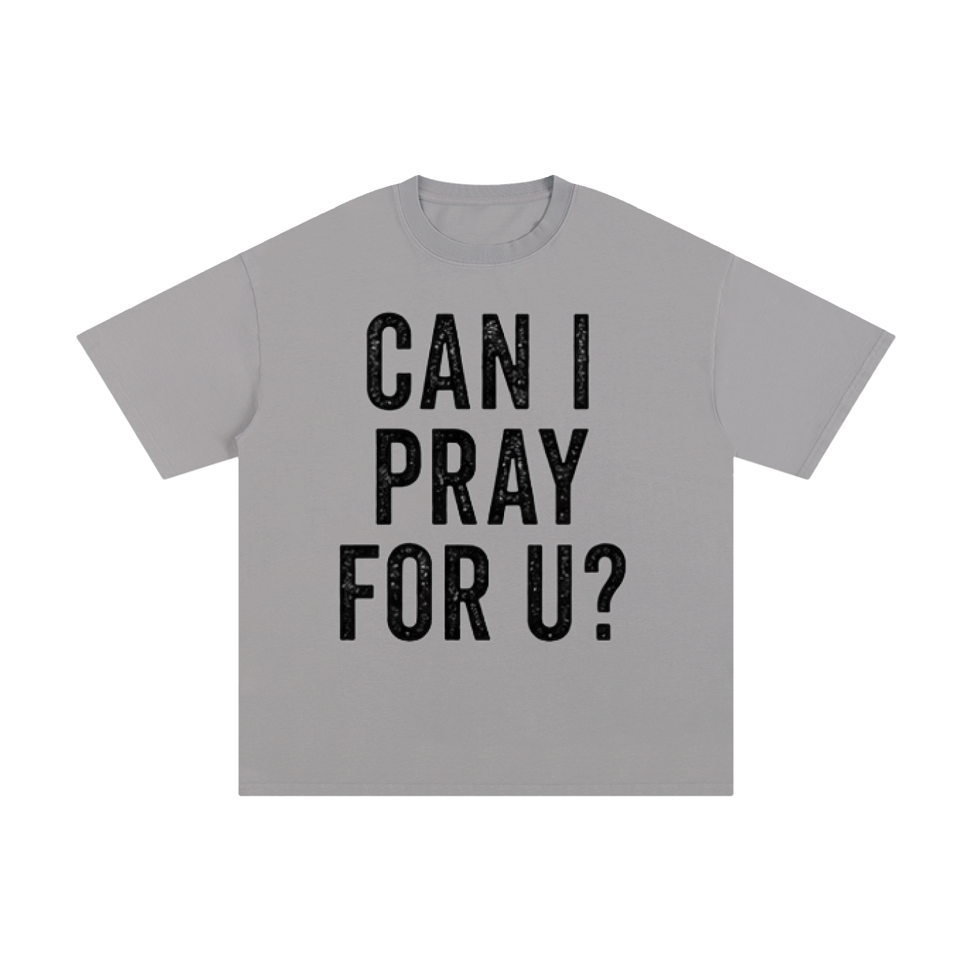 Can I Pray for U? – Drop Shoulder Tee