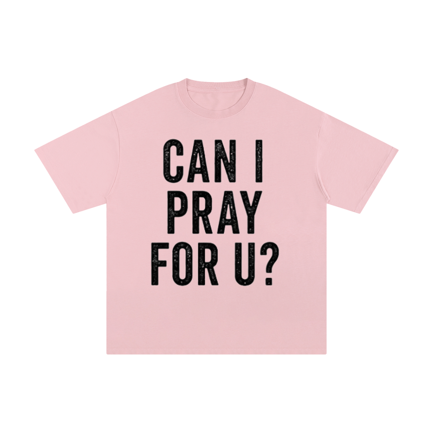 Can I Pray for U? – Drop Shoulder Tee