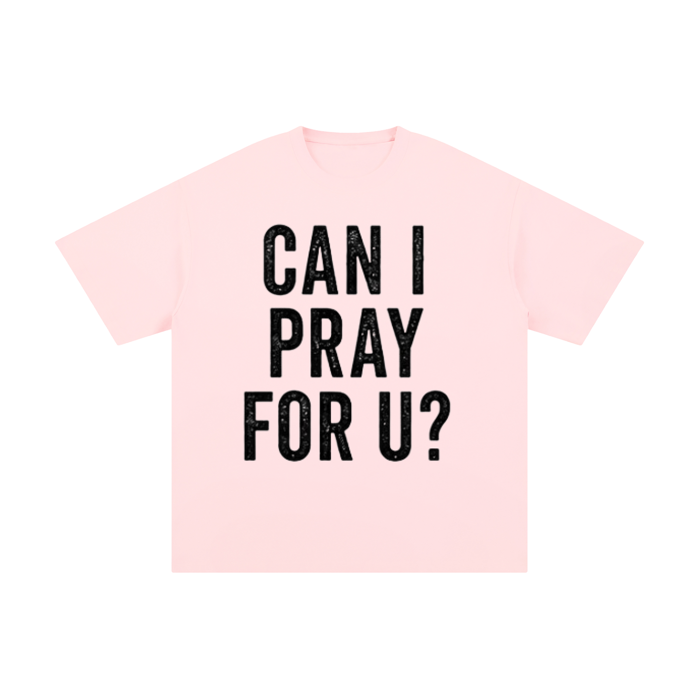 Can I Pray for U? – Drop Shoulder Tee