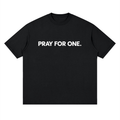 PRAY FOR ONE. – Conversation Starter Tee