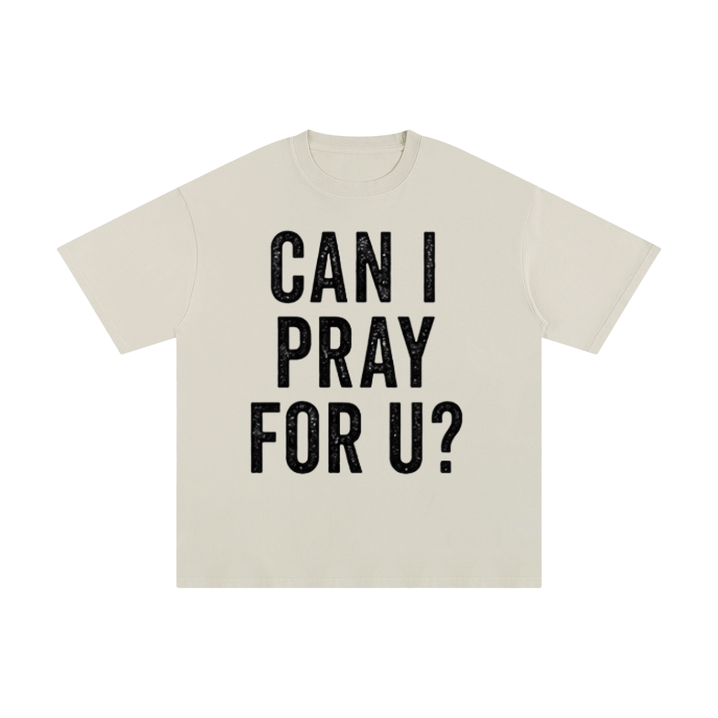 Can I Pray for U? – Drop Shoulder Tee