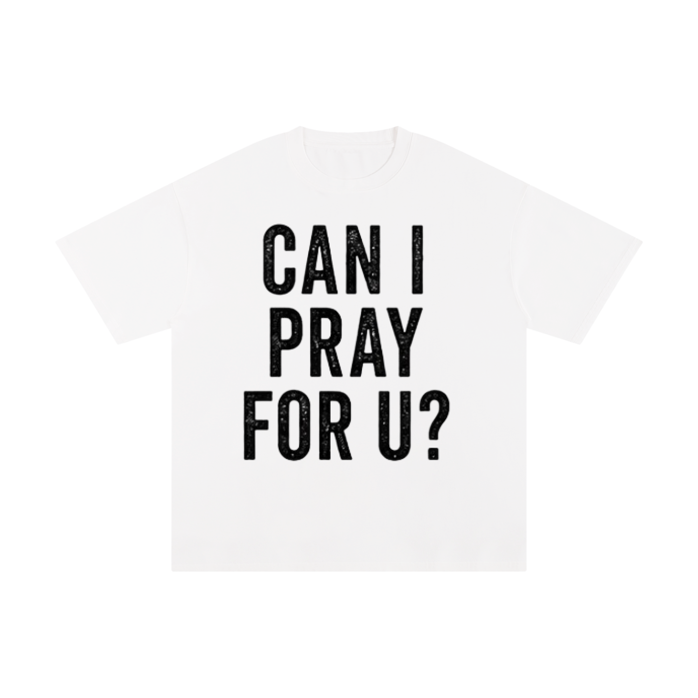Can I Pray for U? – Drop Shoulder Tee